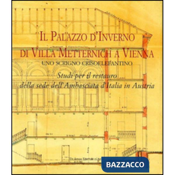 Palazzo d'Inverno di villa Metternich a Vienna. Uno scrigno crisoelefantino. Ediz. illustrata (Il)