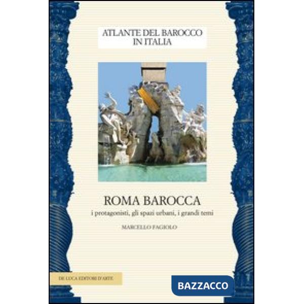 Roma barocca. I protagonisti, gli spazi urbani, i grandi temi