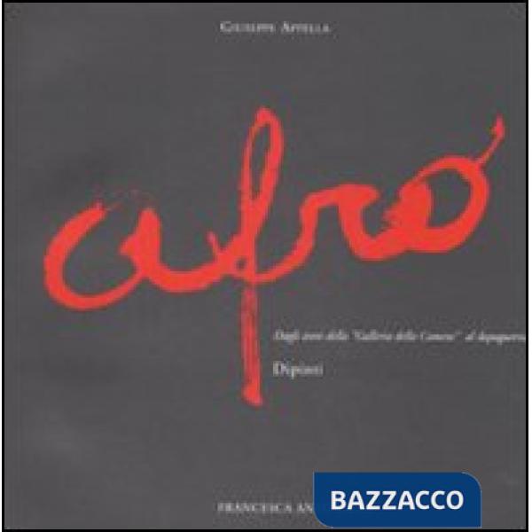 Afro. Dagli anni della Galleria della Cometa al dopoguerra. Catalogo della mostra (Roma, 29 febbraio-18 aprile 2008). Ediz. illu