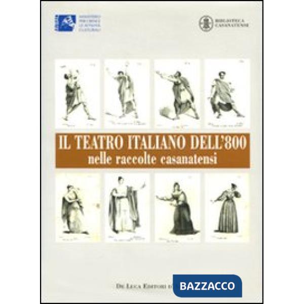 Teatro italiano dell'800 nelle raccolte casanatensi (Il)
