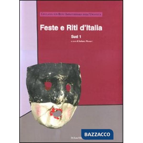 Feste e riti d'Italia. Sud. Ediz. illustrata. Vol. 1
