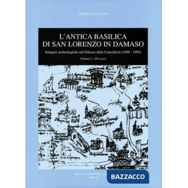 Antica basilica di San Lorenzo in Damaso (L'). Vol. 1: Scavi