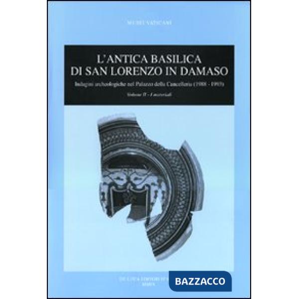 Antica basilica di San Lorenzo in Damaso. Ediz. illustrata (L'). Vol. 2: I materiali