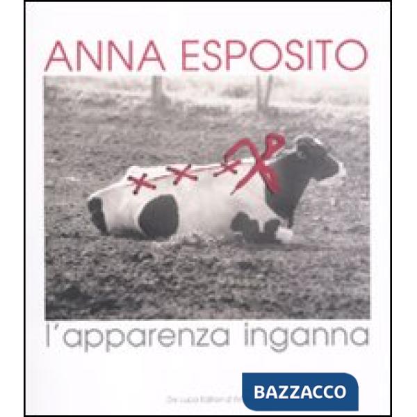 Anna Esposito. L'apparenza inganna. Ediz. illustrata