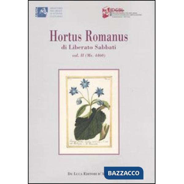 Hortus romanus. Ediz. illustrata. Vol. 2