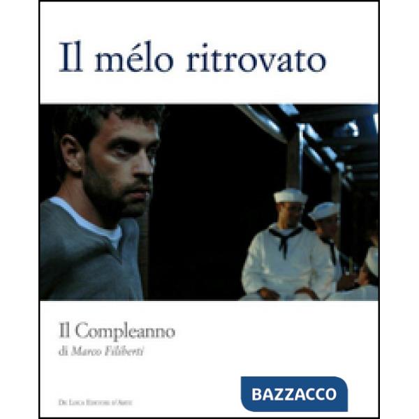 Mélo ritrovato. Il compleanno di Marco Filiberti (Il)