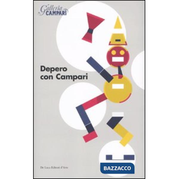 Depero con Campari. Catalogo della mostra (Sesto San Giovanni, 18 marzo-18 giugno 2010). Ediz. illustrata
