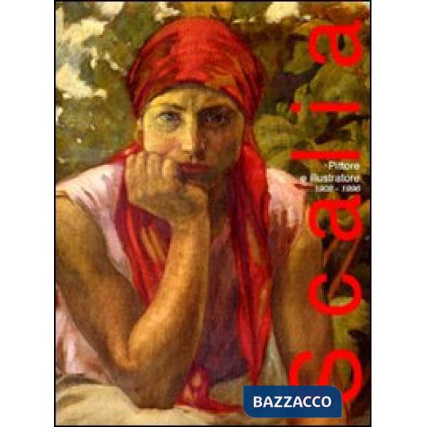 Letterio Scalia. Pittore e illustratore 1908-1996. Ediz. illustrata