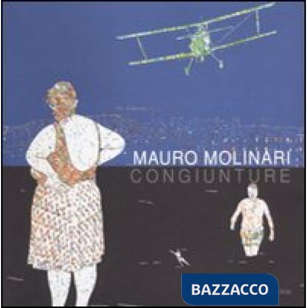Mauro Molinari. Congiunture. Catalogo della mostra. (Roma, 10 luglio-5 settembre