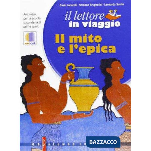 IL LETTORE I + QUADERNO + MITO ED EPICA