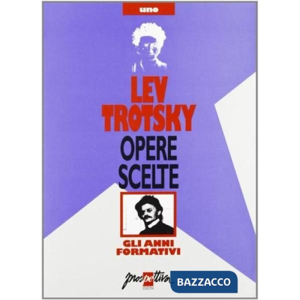 Opere scelte. Vol. 1: Gli anni formativi