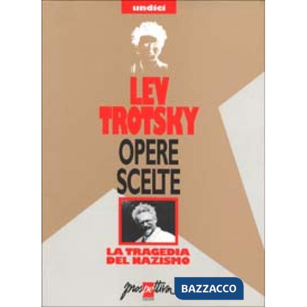 Opere scelte. Vol. 11: La tragedia del nazismo