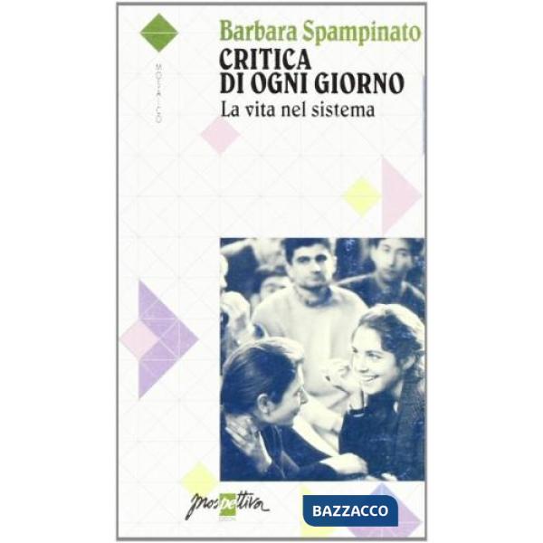 Critica di ogni giorno. La vita nel sistema