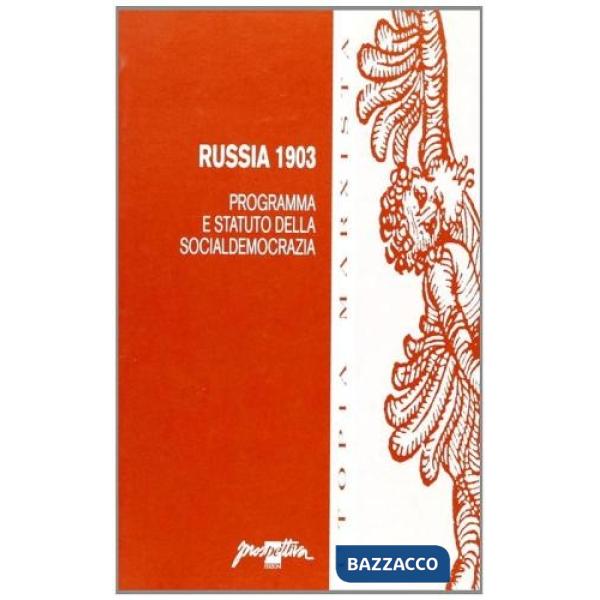 Russia 1903. Programma e statuto della socialdemocrazia