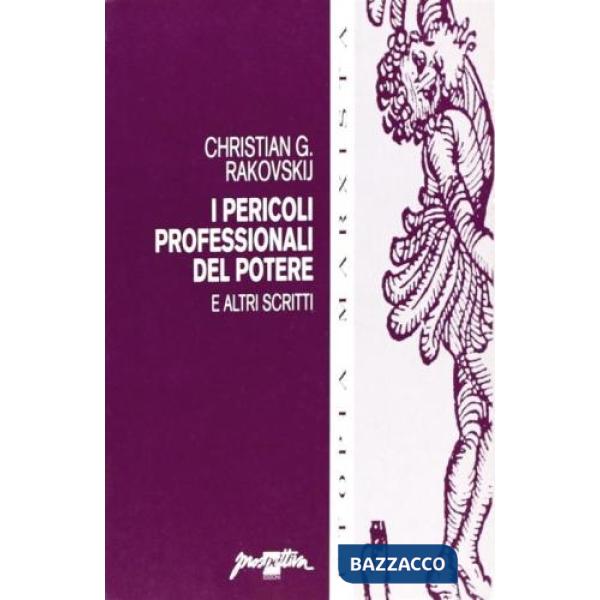 Pericoli professionali del potere e altri scritti (I)