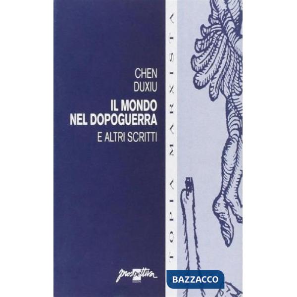 Mondo nel dopoguerra e altri scritti (Il)