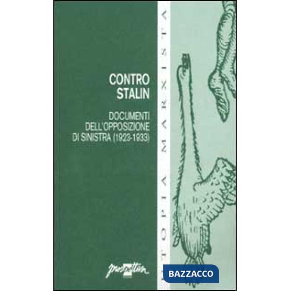 Contro Stalin. Documenti dell'opposizione di sinistra (1923-1933)