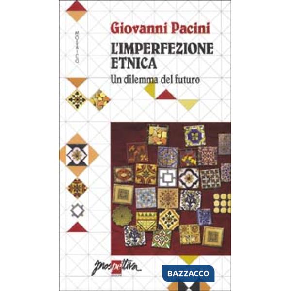 Imperfezione etnica. Un dilemma del futuro (L')