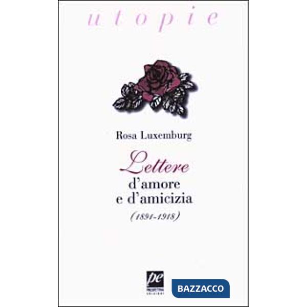 Lettere d'amore e d'amicizia (1891-1918)