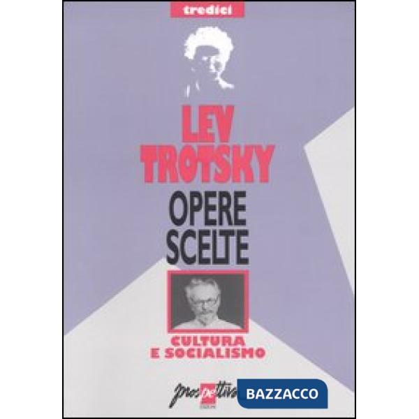 Opere scelte. Vol. 13: Cultura e socialismo