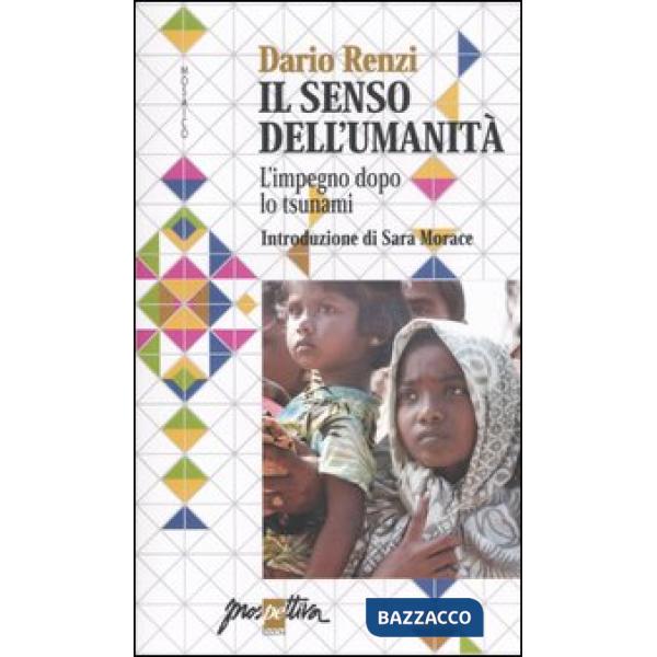 Senso dell'umanità. L'impegno dopo lo tsunami (Il)