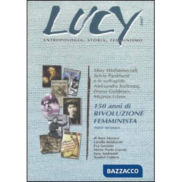 Lucy 2007. 150 anni di rivoluzione femminista