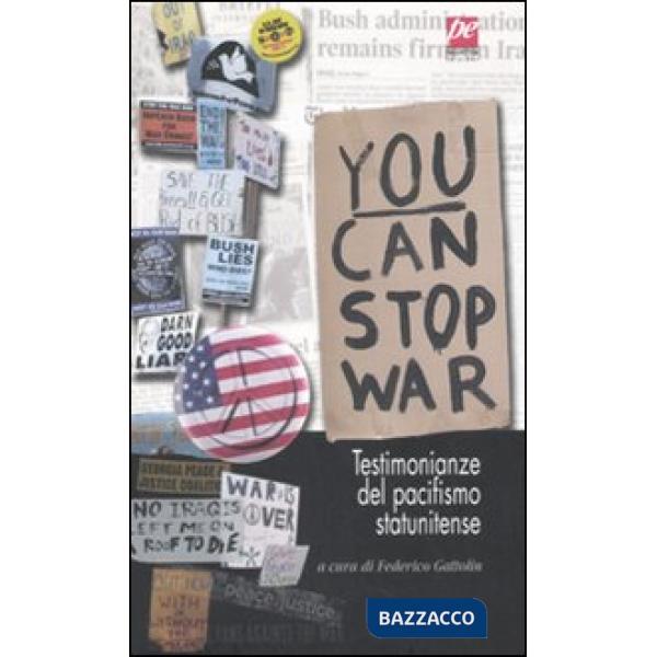You can stop war. Testimonianze del pacifismo statunitense