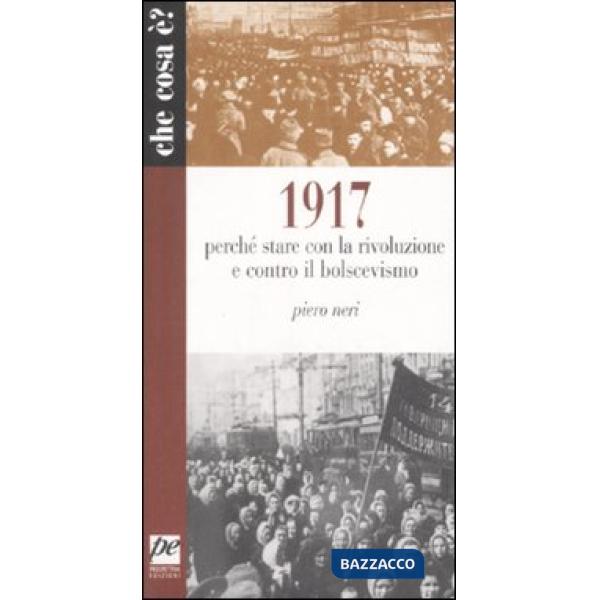 1917. Perché stare con la rivoluzione e contro il bolscevismo