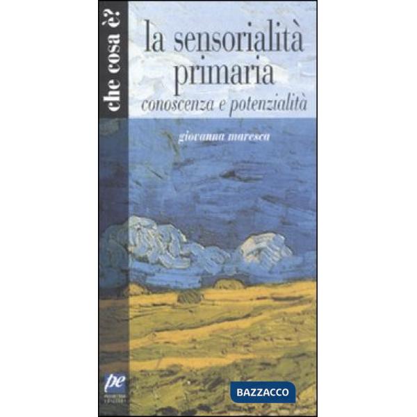Sensorialità umana. Conoscenza e potenzialità (La)