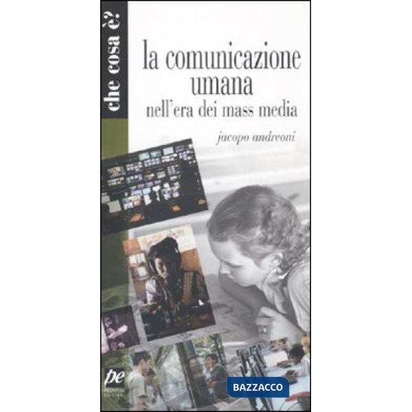 Comunicazione umana nell'era dei mass media (La)