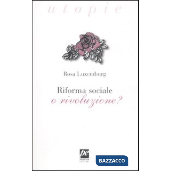 Riforma sociale o rivoluzione?