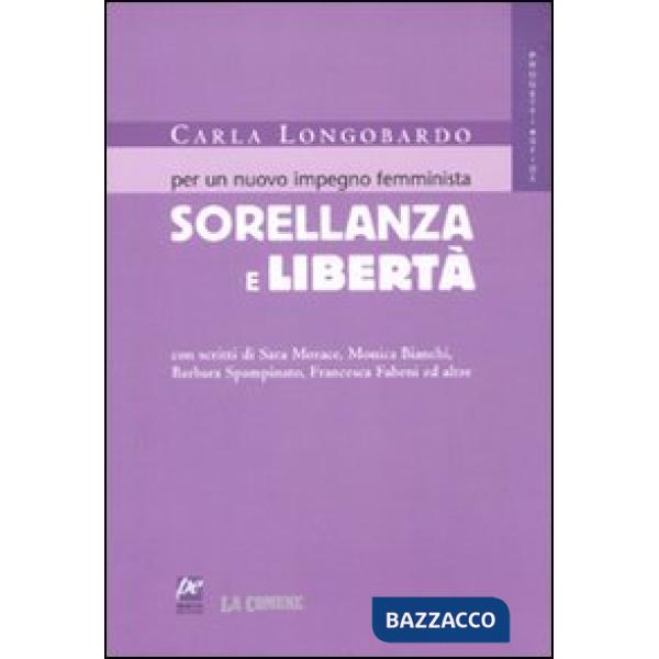 Sorellanza e libertà. Per un nuovo impegno femminista