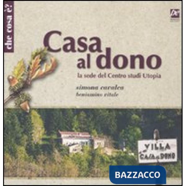 Casa al dono. La sede del Centro studi utopia