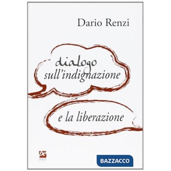 Dialogo sull'indignazione e la liberazione