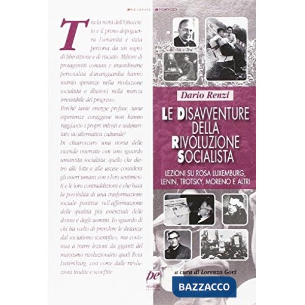 Disavventure della rivoluzione socialista. Lezioni su Rosa Luxemburg, Lenin, Trotsky, Moreno e altri (Le)