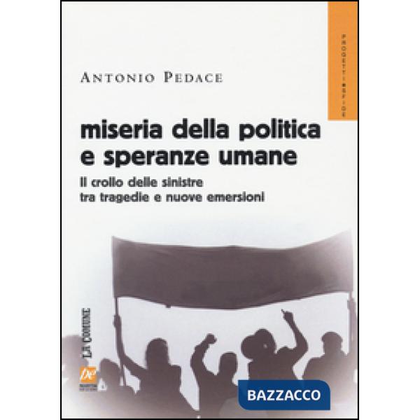 Miseria della politica e speranze umane. Il crollo delle sinistre tra tragedie e nuove emersioni