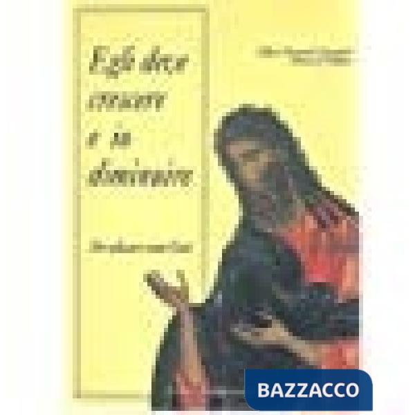 Egli deve crescere e io diminuire. Per educare come Gesù