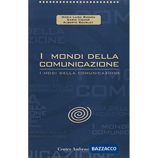 Mondi della comunicazione. I modi della comunicazione (I)