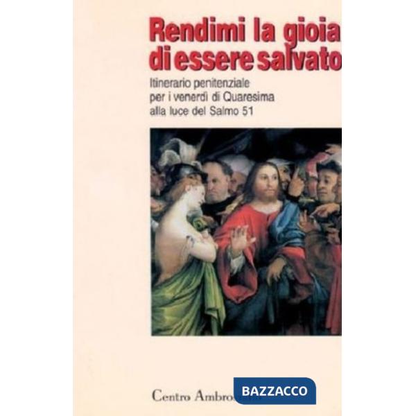 Rendimi la gioia di essere salvato. Itinerario penitenziale per i venerdì di Quaresima alla luce del salmo 51