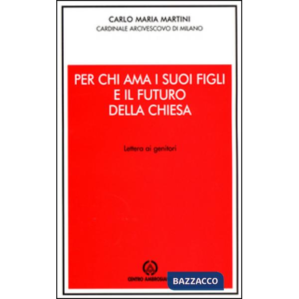 Per chi ama i suoi figli e il futuro della Chiesa. Lettera ai genitori