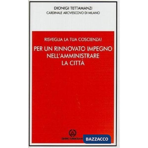 Risveglia la tua coscienza! Per un rinnovato impegno nell'amministrare la città