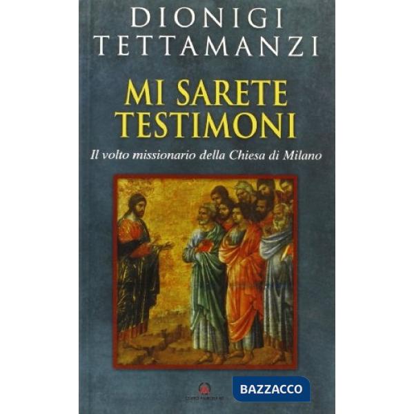 Mi sarete testimoni. Il volto missionario della Chiesa di Milano