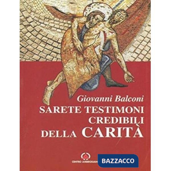 Sarete testimoni credibili della carità
