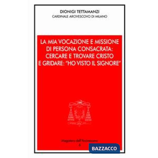 Mia vocazione e missione di persona consacrata: cercare e trovare Cristo e gridare: «Ho visto il Signore». Omelia per la Profess