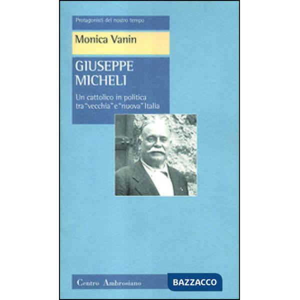 Giuseppe Micheli. Un cattolico in politica tra «vecchia» e «nuova» Italia