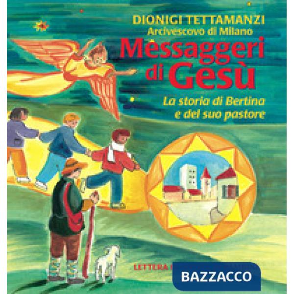 Messaggeri di Gesù. La storia di Bertina e del suo pastore. Lettera di Natale ai