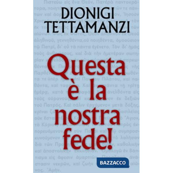 Questa è la nostra fede. Spiegazione del Credo