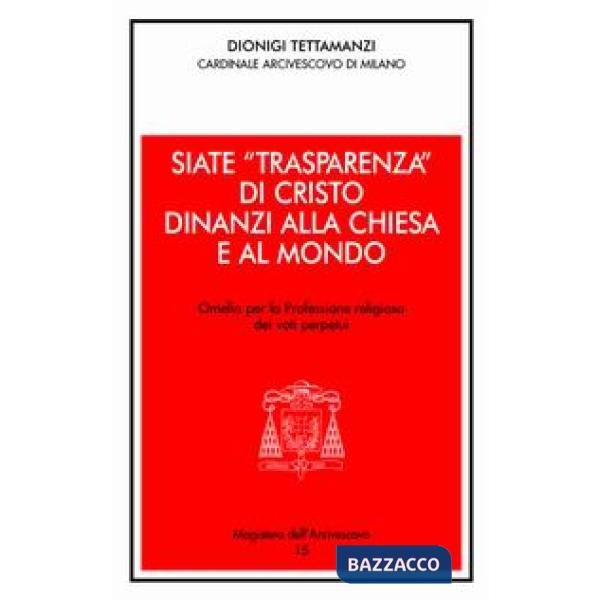 Siate «trasparenza» di Cristo dinanzi alla Chiesa e al mondo. Omelia per la professione religiosa dei voti perpetui