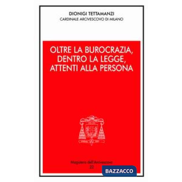 Oltre la burocrazia, dentro la legge, attenti alla persona