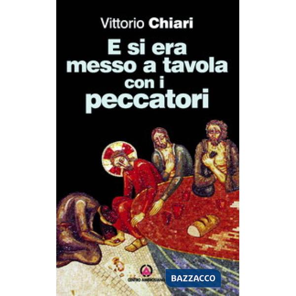 E si era messo a tavola con i peccatori